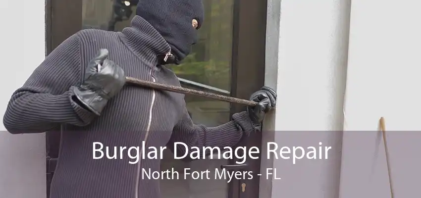 Burglar Damage Repair North Fort Myers - FL