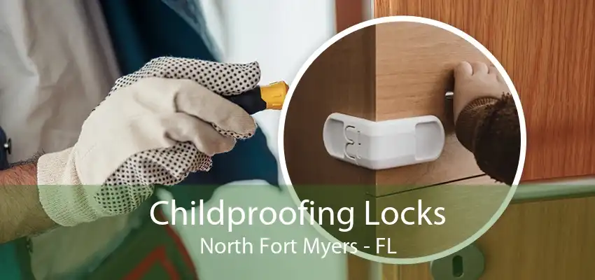 Childproofing Locks North Fort Myers - FL