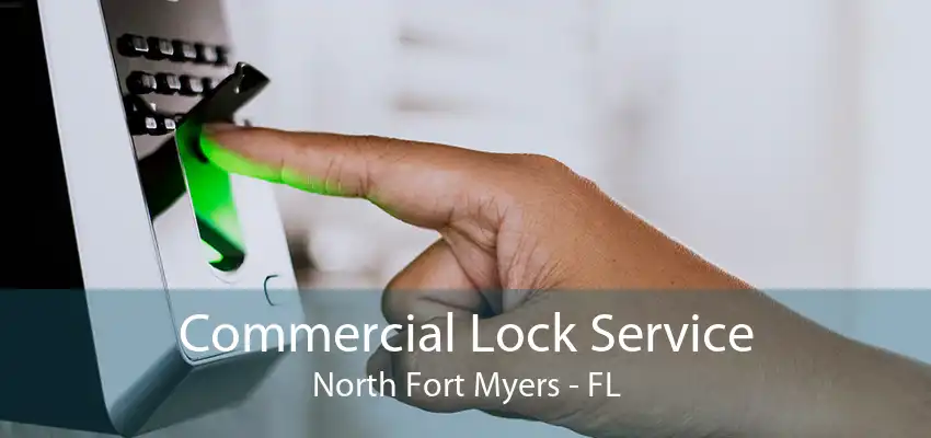 Commercial Lock Service North Fort Myers - FL