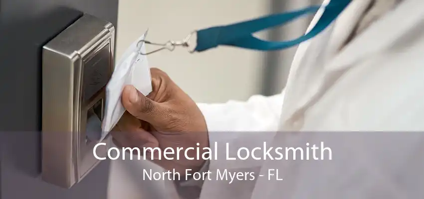 Commercial Locksmith North Fort Myers - FL