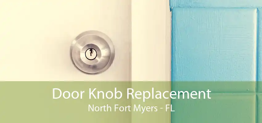 Door Knob Replacement North Fort Myers - FL