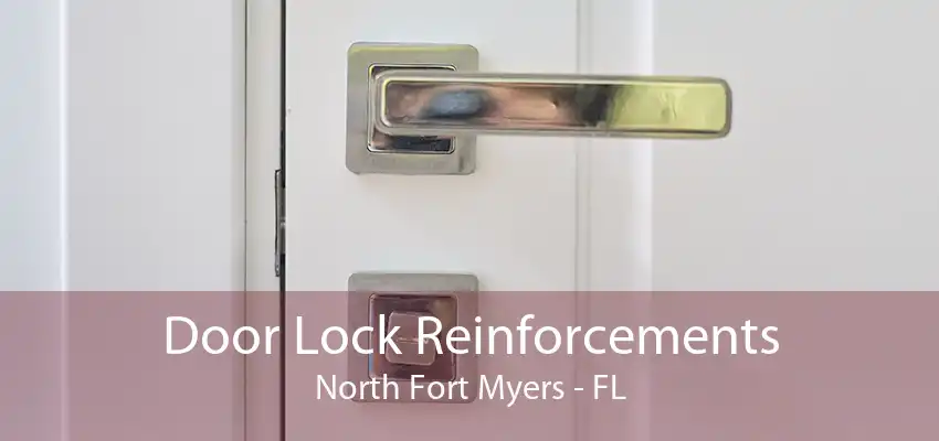 Door Lock Reinforcements North Fort Myers - FL