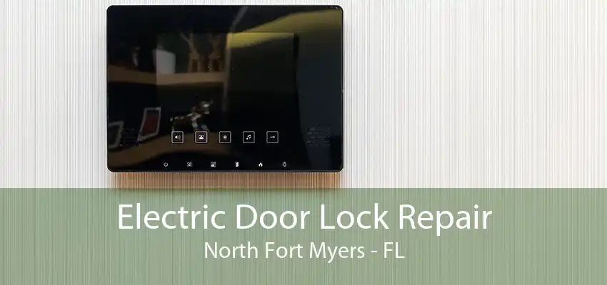 Electric Door Lock Repair North Fort Myers - FL