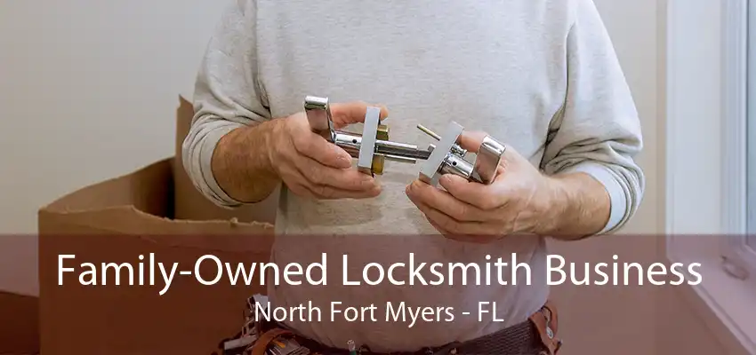 Family-Owned Locksmith Business North Fort Myers - FL