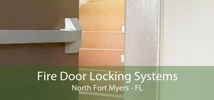 Fire Door Locking Systems North Fort Myers - FL