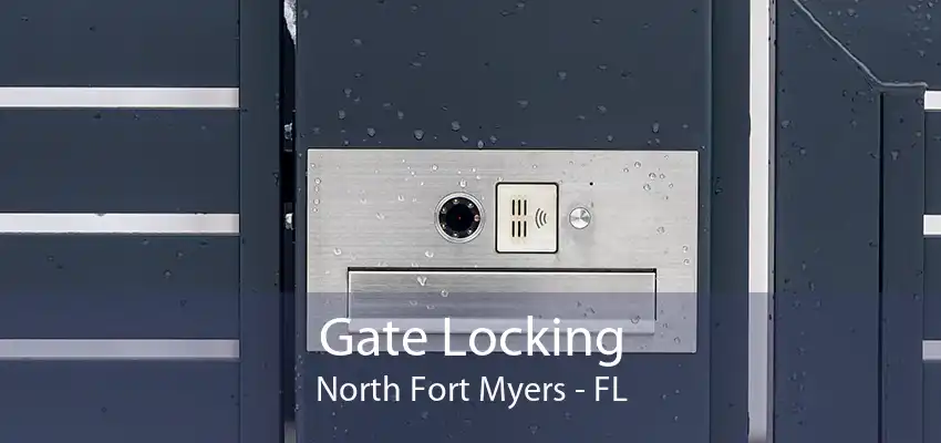 Gate Locking North Fort Myers - FL