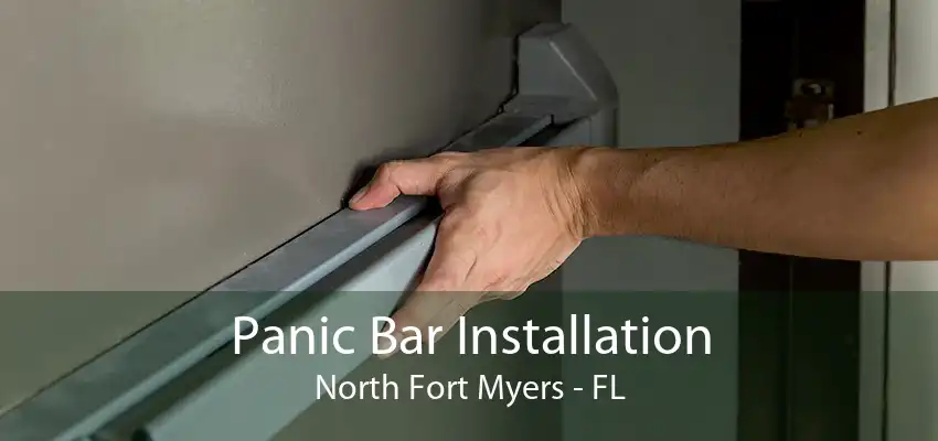 Panic Bar Installation North Fort Myers - FL