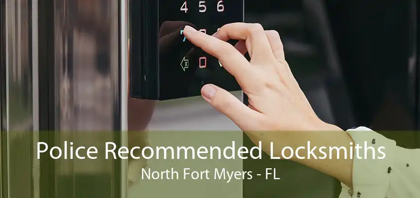 Police Recommended Locksmiths North Fort Myers - FL