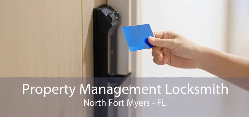 Property Management Locksmith North Fort Myers - FL